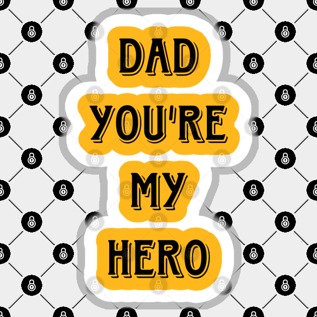 Dad you're my hero Sticker by Dorran